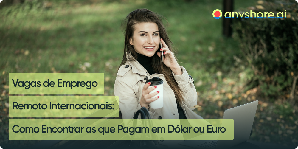 Vagas de Emprego Remoto Internacionais: Como Encontrar as que Pagam em Dólar ou Euro
